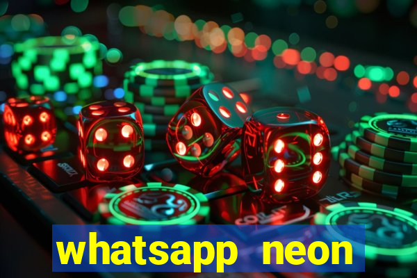 whatsapp neon consiga mais